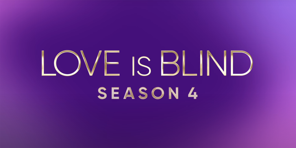 Love is Blind 4 Might be its Best Season Yet